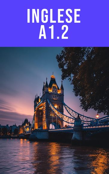 Corso di Inglese A1.2 Funzioni quotidiane