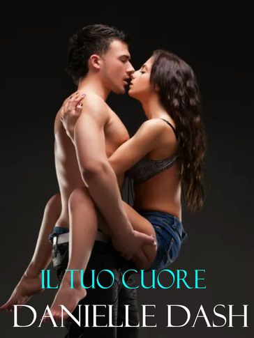 Il tuo cuore