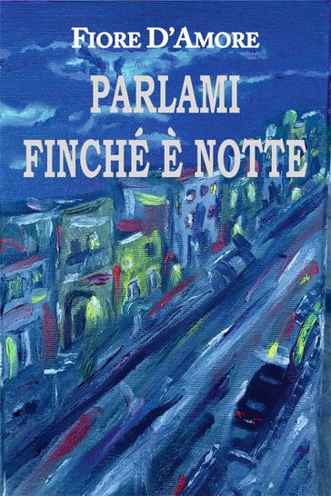 Parlami finché è notte