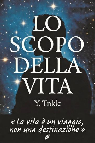 LO SCOPO DELLA VITA