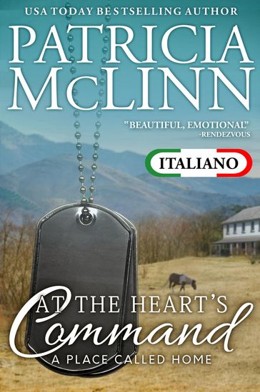 At the Heart's Command (A Place Called Home in Italiano, Libro 2)