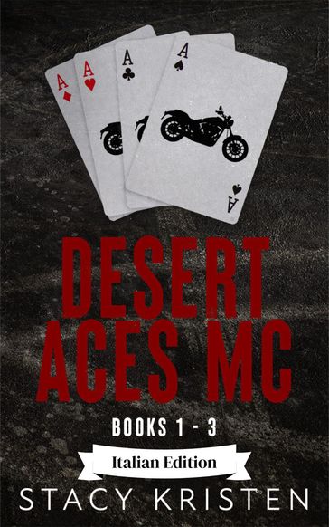 Desert Aces MC Books 1-3 (Desert Aces MC Libri 1-3) Italian Edition