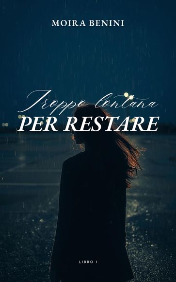 Troppo lontana per restare
