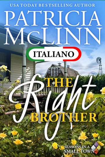 The Right Brother (Seasons in a Small Town in Italiano, Libro 2)