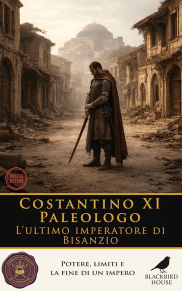 Costantino XI Paleologo: L'ultimo imperatore di Bisanzio
