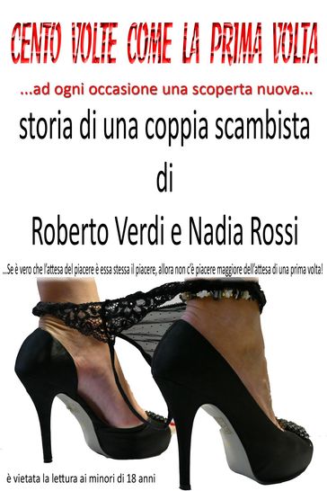 CENTO VOLTE COME LA PRIMA VOLTA
