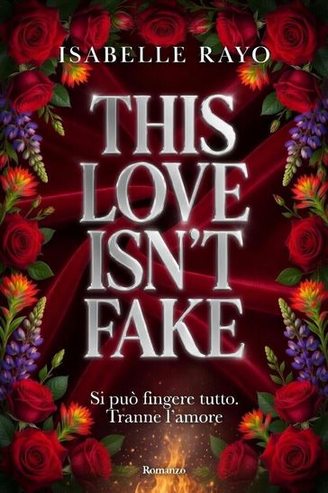 This Love Isn't Fake. Si può fingere tutto. Tranne l'amore