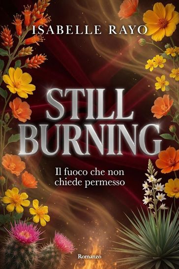 Still Burning. Il fuoco che non chiede permesso