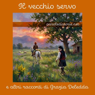 Il vecchio servo e altri racconti di Grazia Deledda