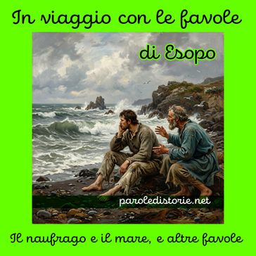 Il naufrago e il mare, e altre favole di Esopo