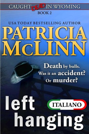 Left Hanging (Caught Dead in Wyoming en Italiano, Libro 2)