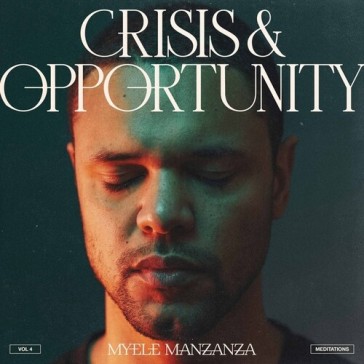 Crisis & opportunity, vol.4 - meditation