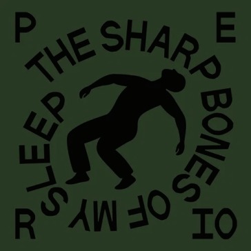 The sharp bones of my sleep