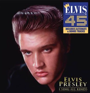 I sing all kind - elvis 45 incl. alterna