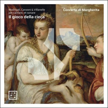 Il gioco della cieca - madrigali canzoni