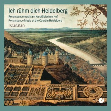 Ich r hm dich heidelberg: renaissance mu