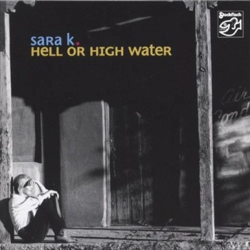 Sara k.: hell or high water