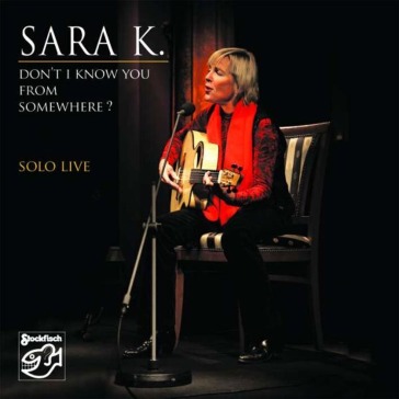 Sara k: don t i know you from somewhere