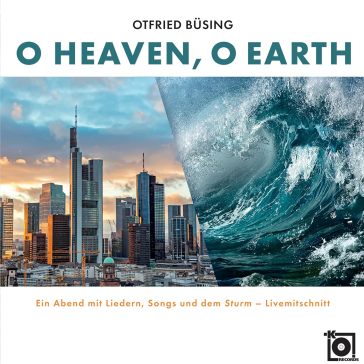 O heaven, o earth