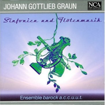 Graun: sinfonien & flotenmusik