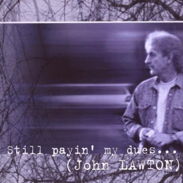 Still payin' my dues to..