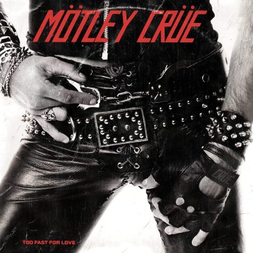 Too fast for love (remaster)