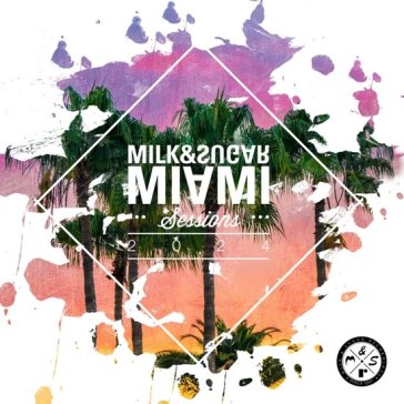 Milk & sugar miami sessions 2024