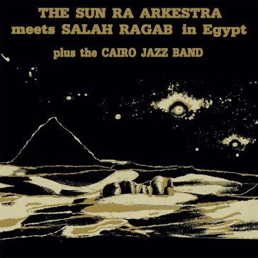 Sun ra arkestra meets salah ragab