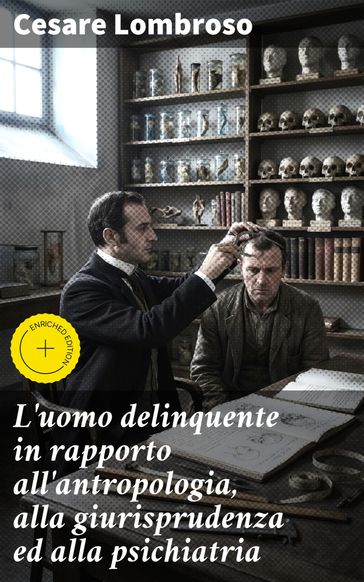 L'uomo delinquente in rapporto all'antropologia, alla giurisprudenza ed alla psichiatria