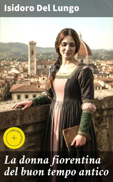 La donna fiorentina del buon tempo antico