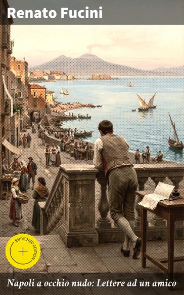 Napoli a occhio nudo: Lettere ad un amico