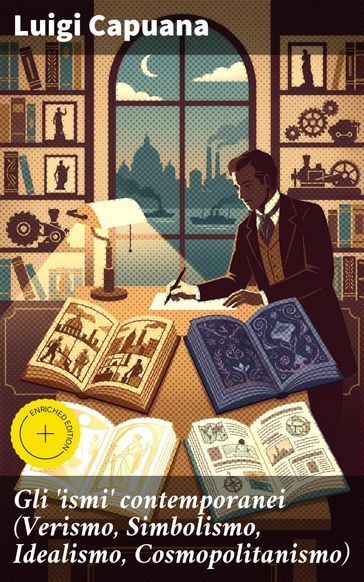 Gli 'ismi' contemporanei (Verismo, Simbolismo, Idealismo, Cosmopolitanismo)