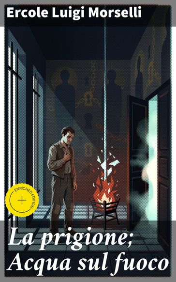 La prigione; Acqua sul fuoco