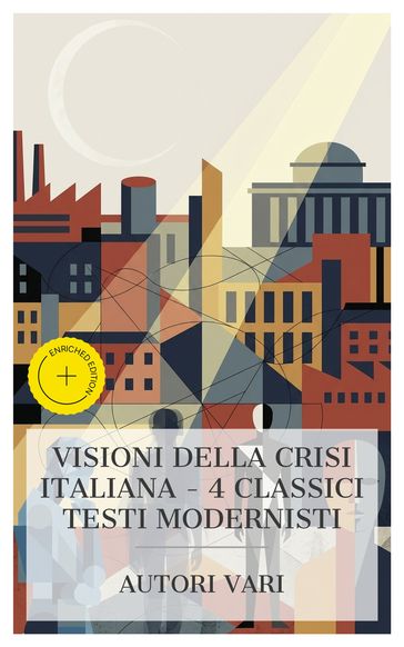 Visioni della Crisi Italiana  4 Classici Testi Modernisti