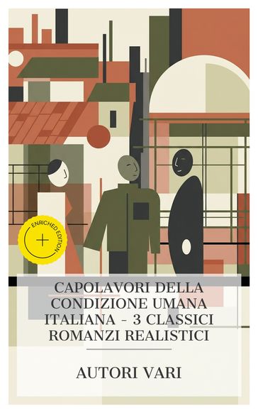 Capolavori della condizione umana italiana  3 classici romanzi realistici