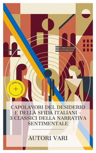 Capolavori del desiderio e della sfida italiani  3 classici della narrativa sentimentale