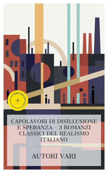 Capolavori di disillusione e speranza  3 romanzi classici del realismo italiano