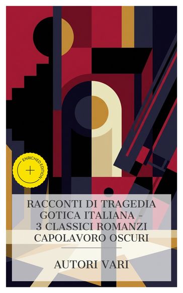 Racconti di Tragedia Gotica Italiana  3 Classici Romanzi Capolavoro Oscuri