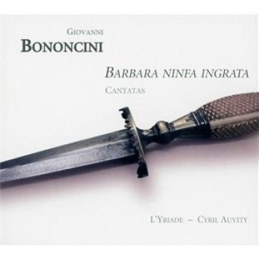 Barbara ninfa ingrata. cantate