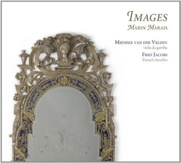 Marais: images-opere per gamba e tiorba