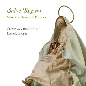 Salve regina motets by hasse and porporr