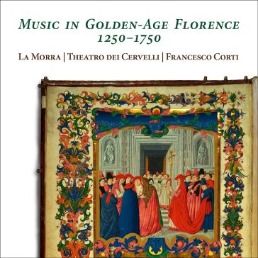 Music in golden-age florence 1250-1750