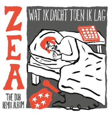 Wat ik dacht toen ik (zea the dub rmx)