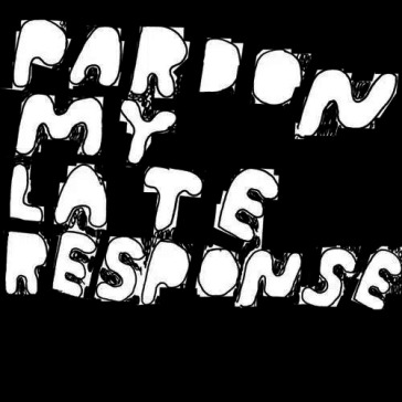 Pardon my late response