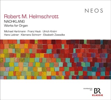 Robert m. helmschrott: nachklang works