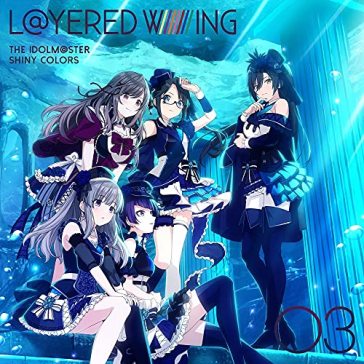 The idolm@ster shiny colors l@yered wing