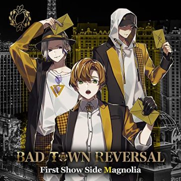 Bad town reversal first show side magnol