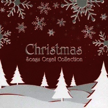 Christmas songs orgel collection (reissu