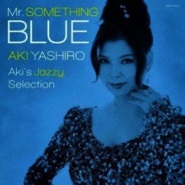 Mr.something blue aki`s jazzy selection