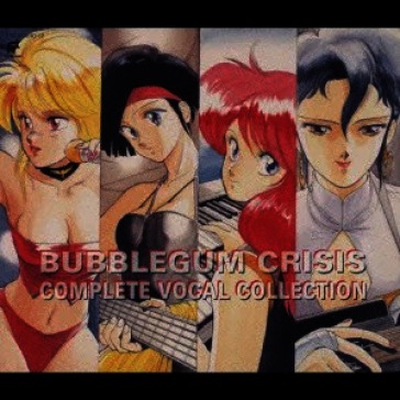 Bubblegum crisis complete vocal collecti